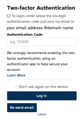 A screenshot of the two-factor authentication screen on our website, with a form field for the authentication code that is sent to your email, and information on setting up an authenticator app. There is an option box to not ask again on the current device, then two buttons saying "Log In" and "Re-send email".